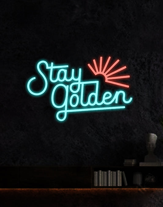 STAY GOLDEN Neon Sign